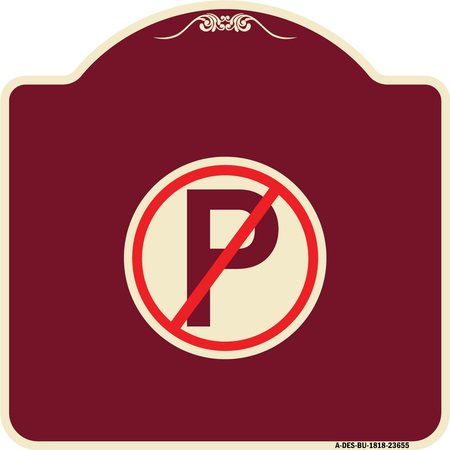 SIGNMISSION Designer Series No Parking, Burgundy Heavy-Gauge Aluminum Sign, 18" x 18", BU-1818-23655 A-DES-BU-1818-23655